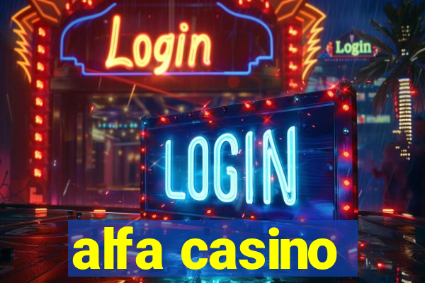 alfa casino