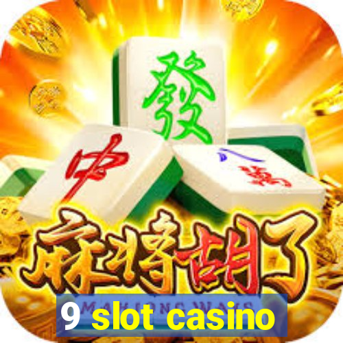 9 slot casino