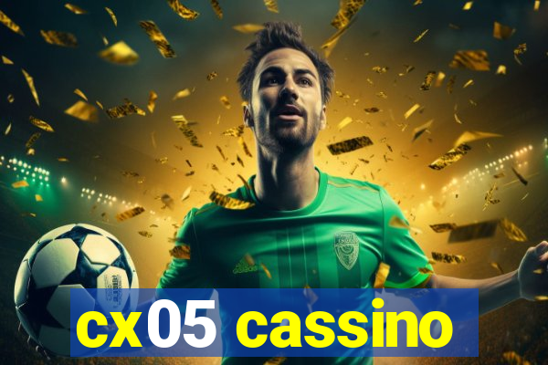 cx05 cassino