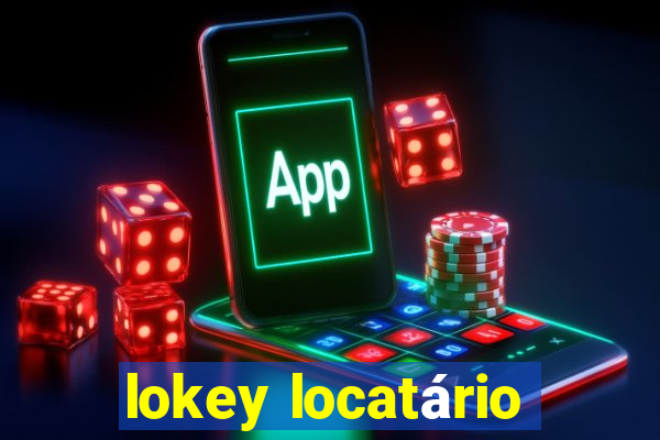 lokey locatário