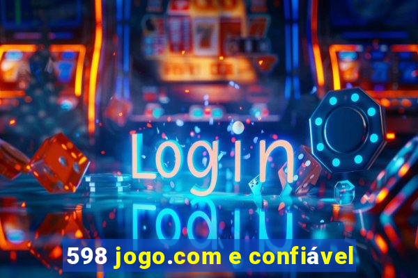 598 jogo.com e confiável