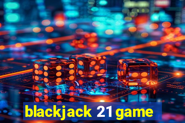 blackjack 21 game