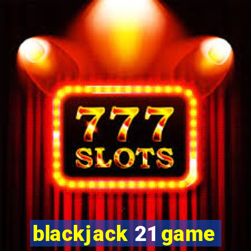 blackjack 21 game