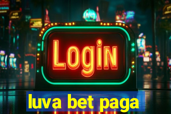 luva bet paga