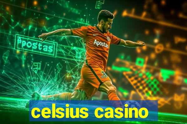 celsius casino