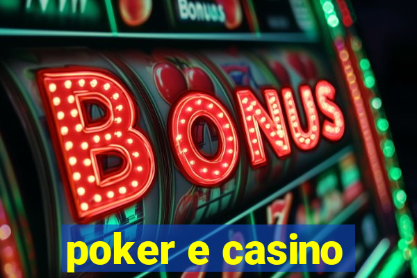 poker e casino