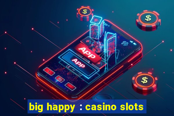 big happy : casino slots