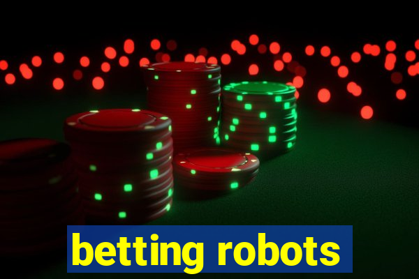 betting robots