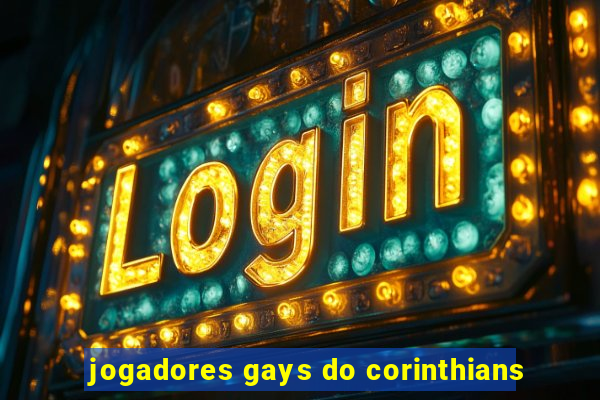 jogadores gays do corinthians