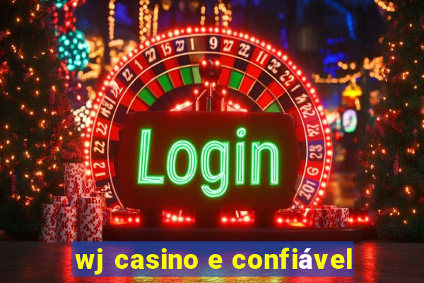 wj casino e confiável