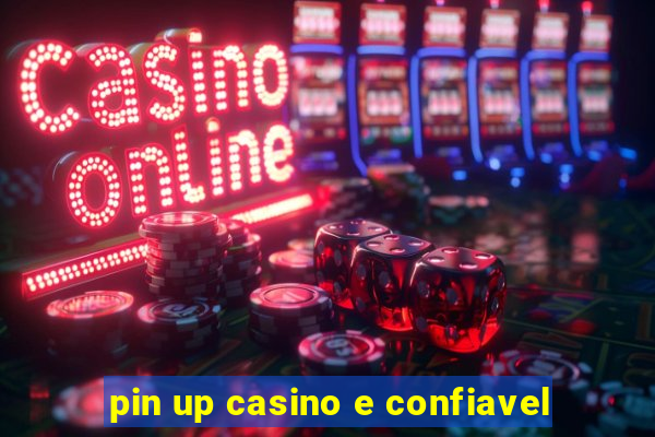 pin up casino e confiavel