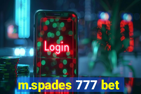 m.spades 777 bet