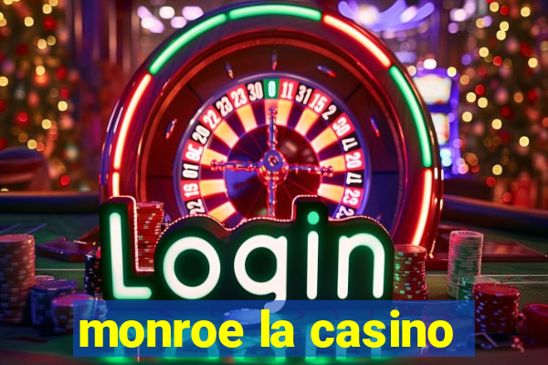 monroe la casino