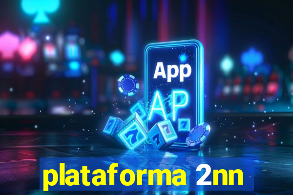 plataforma 2nn