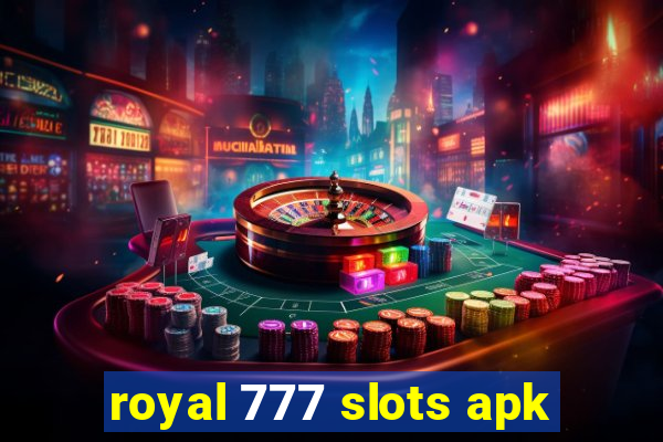 royal 777 slots apk