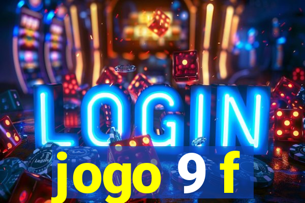 jogo 9 f