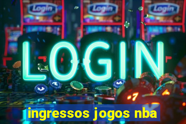 ingressos jogos nba