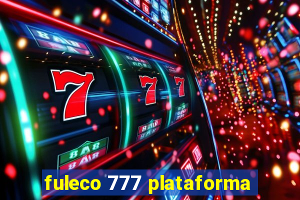 fuleco 777 plataforma