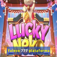 fuleco 777 plataforma