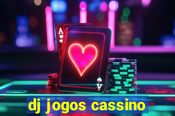 dj jogos cassino