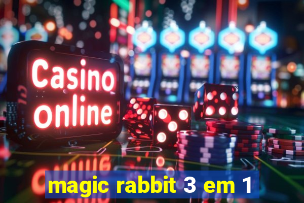 magic rabbit 3 em 1