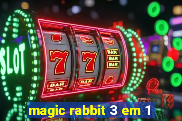 magic rabbit 3 em 1