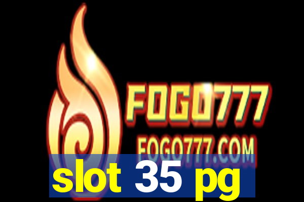 slot 35 pg