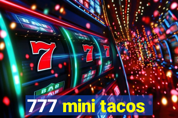 777 mini tacos