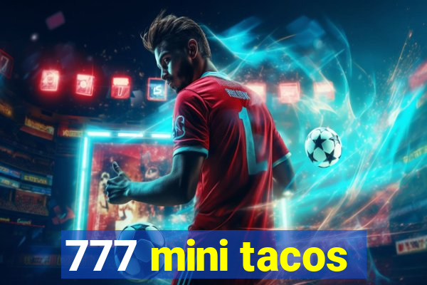 777 mini tacos