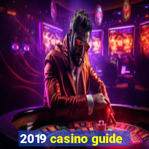 2019 casino guide