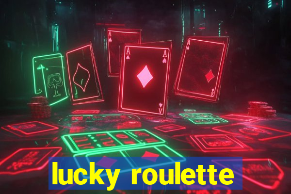 lucky roulette