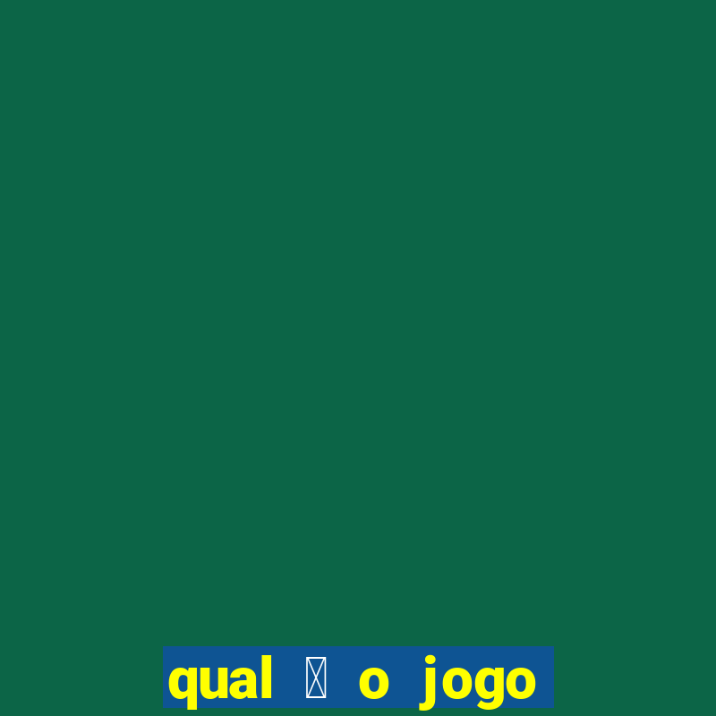 qual 茅 o jogo do tigre que ganha dinheiro