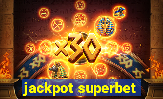 jackpot superbet