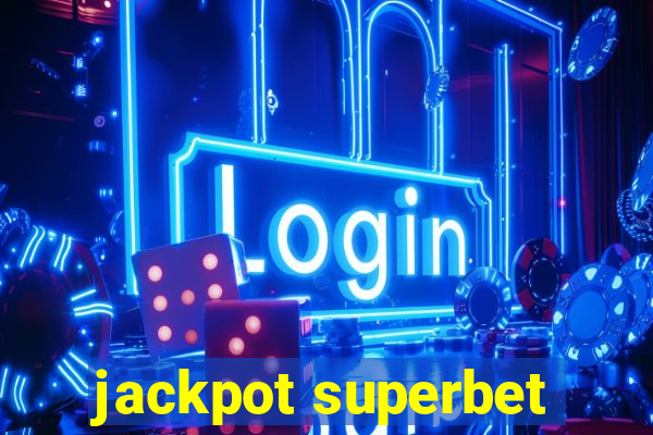 jackpot superbet