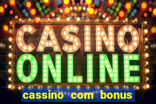 cassino com bonus de boas vindas