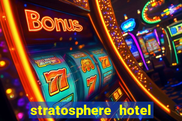 stratosphere hotel casino las vegas