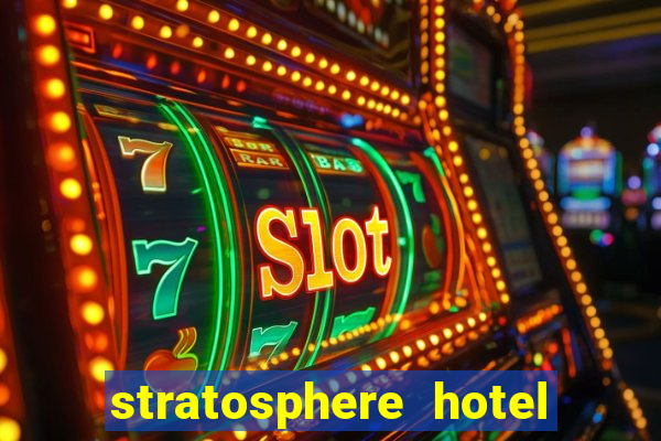 stratosphere hotel casino las vegas