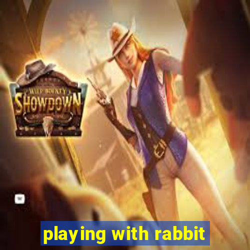 playing with rabbit