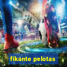 fikante pelotas