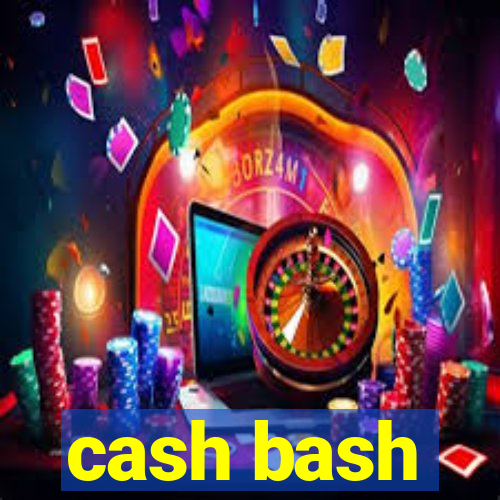 cash bash