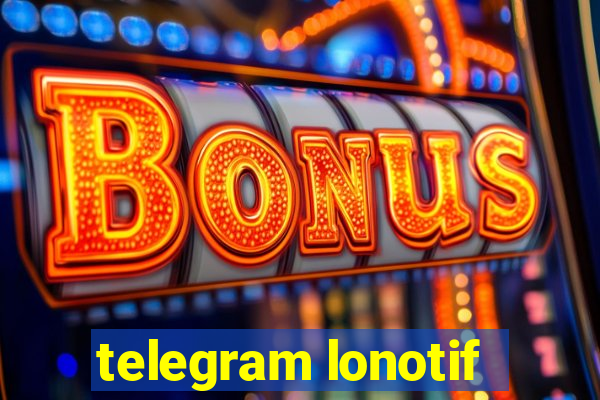 telegram lonotif