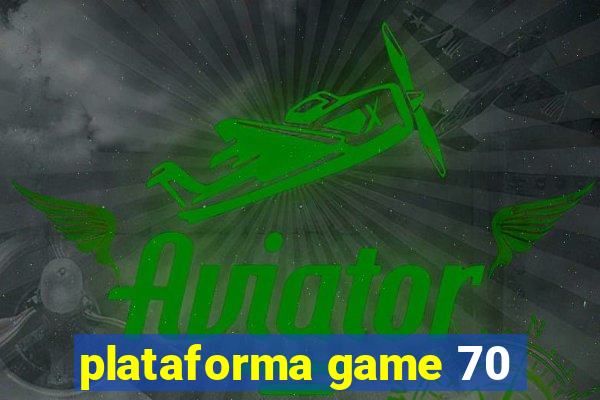 plataforma game 70