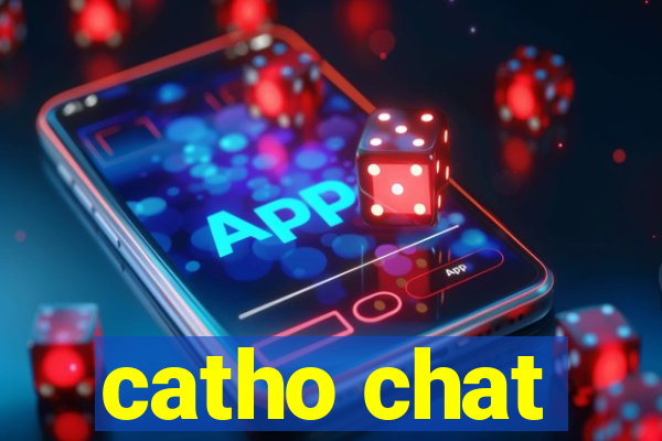 catho chat