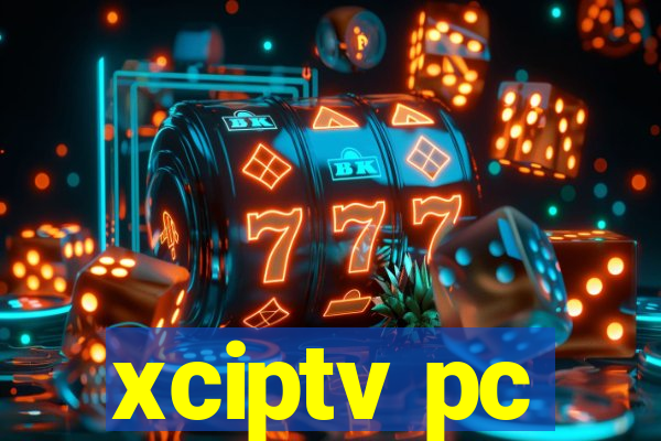 xciptv pc