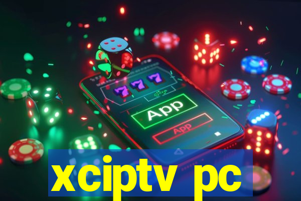 xciptv pc