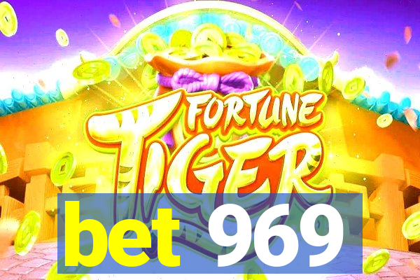 bet 969