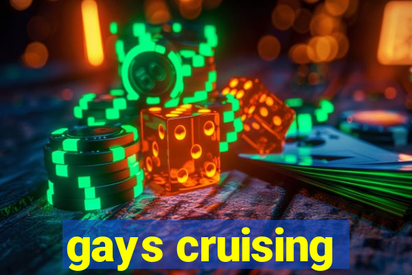 gays cruising