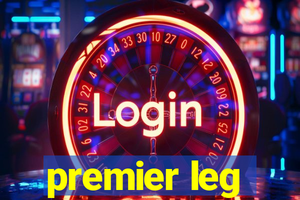 premier leg