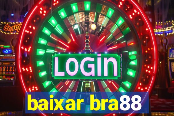 baixar bra88