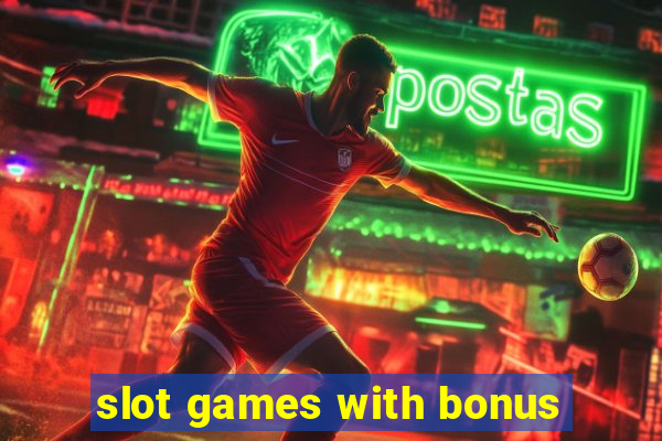 slot games with bonus